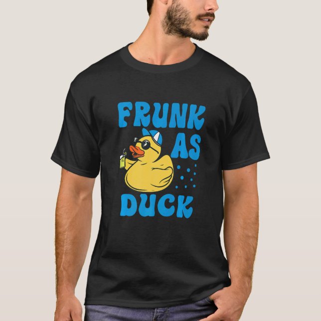 Frunk As Duck - Funny Rubber Duck Drinking Meme Hu T-Shirt (Vorderseite)