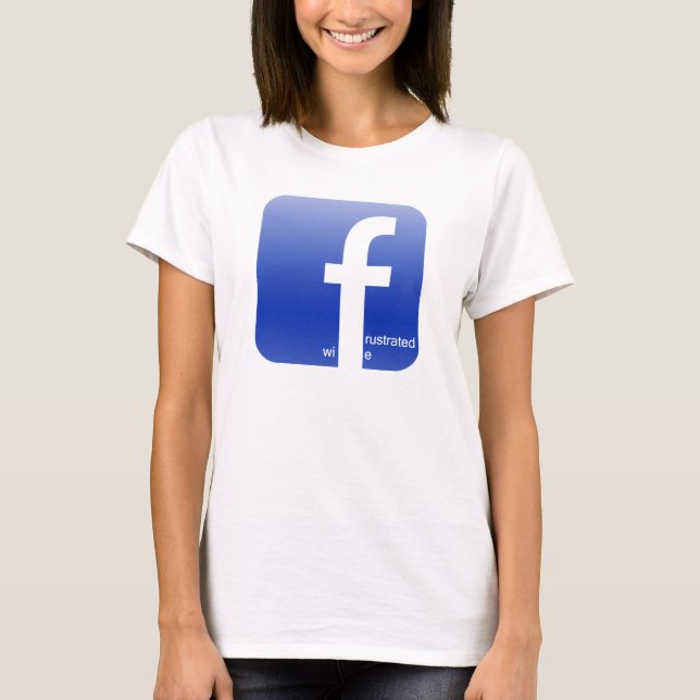 Frustriertes Ehefrau Facebook Logo unglaublich T-Shirt (Vorderseite)