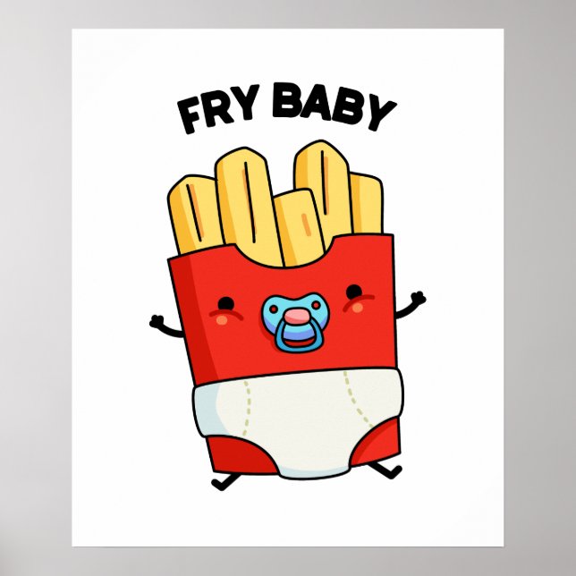 Fry Baby Funny French Fries Pun Poster (Vorne)