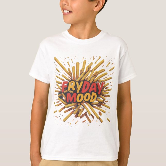 "Fry Day Mood" T-Shirt (Vorderseite)