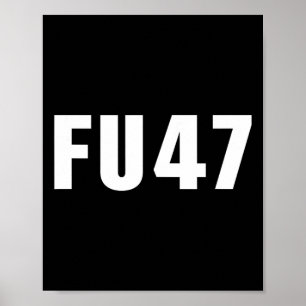 Fu47 Funny Anti Trump 2024 Patriotische amerikanis Poster