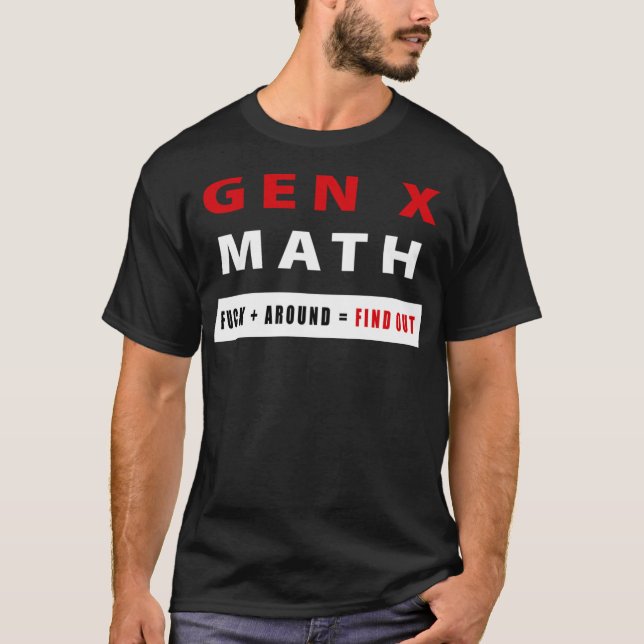 Fu ck um und finde heraus Gen X Math Funny Retro A T-Shirt (Vorderseite)
