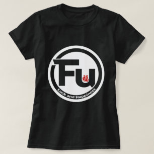 Fu Glück und Glück vorne und hinten T-Shirt