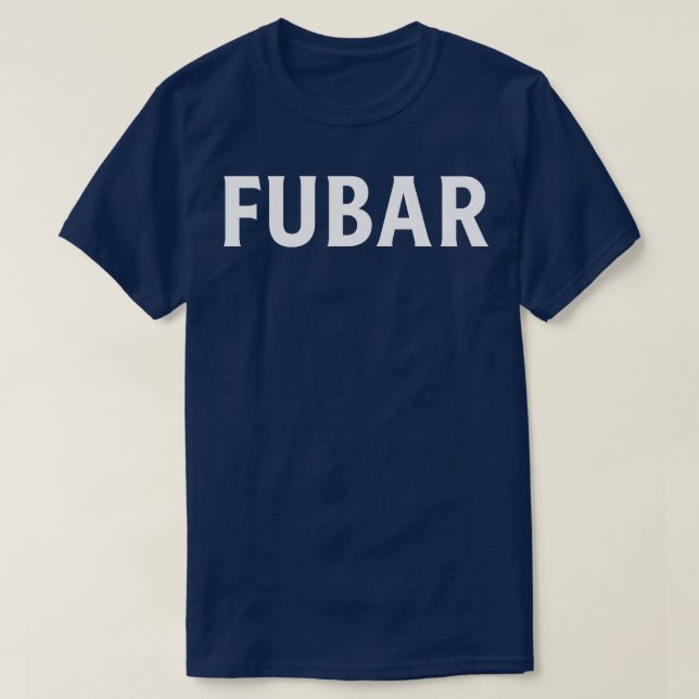 FUBAR 1 T-Shirt (Design vorne)