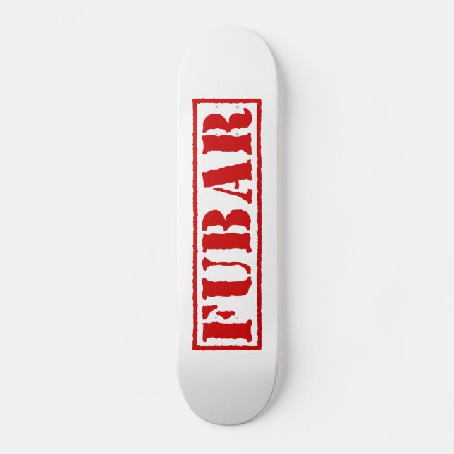 FUBAR SKATEBOARD (Vorderseite)