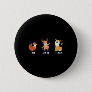 Fuchs Hirsch Tiger Tiere Subtile Anti-Trump Button