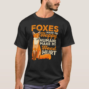 Füchse machen mich glücklich, Menschen machen mein T-Shirt