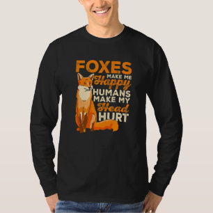 Füchse machen mich glücklich, Menschen machen mein T-Shirt