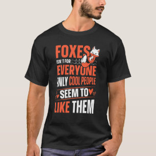 Füchse sind nicht für alle nur Coole Menschen Fox T-Shirt