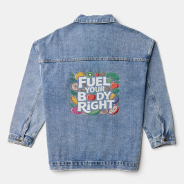 Fuel Your Body Right Healthy Eating Nutrition  Jeansjacke