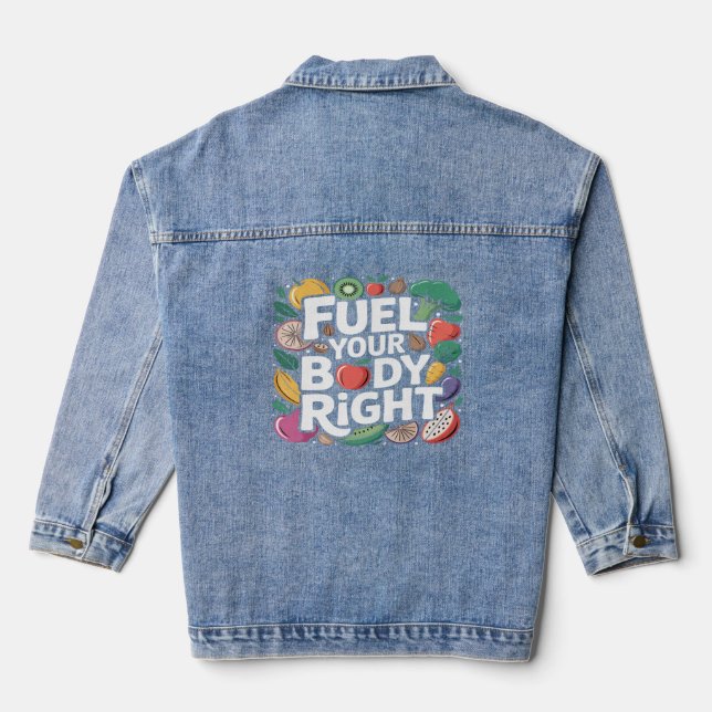 Fuel Your Body Right Healthy Eating Nutrition  Jeansjacke (Rückseite)