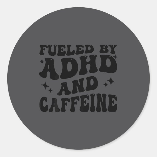 Fueled By Adhd And Caffeine Hyperactivity Adult Hu Runder Aufkleber (Vorderseite)