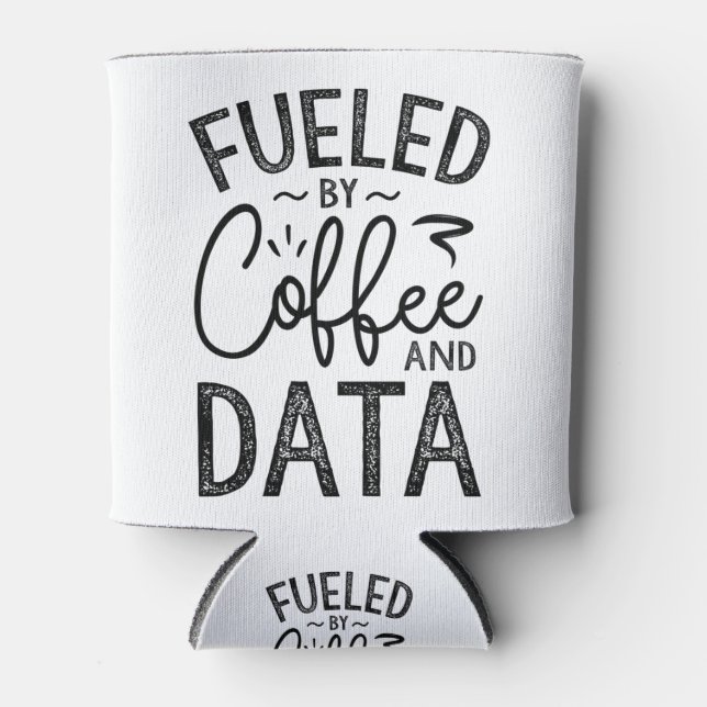 Fueled By Coffee And Data Dosenkühler (Vorderseite)