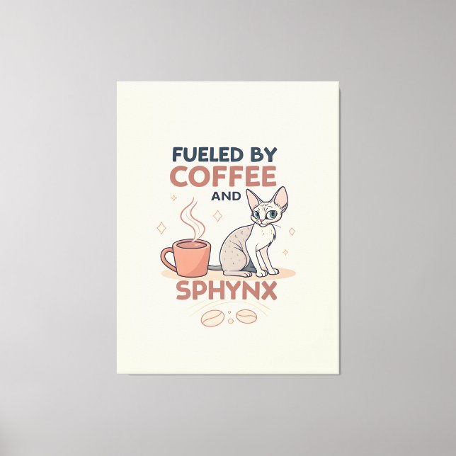 Fueled by Coffee and Sphynx Cat Art Leinwanddruck (Vorderseite)