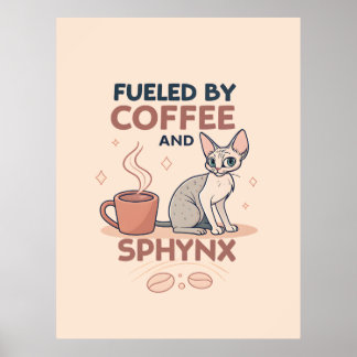 Fueled by Coffee and Sphynx Cat Art Poster