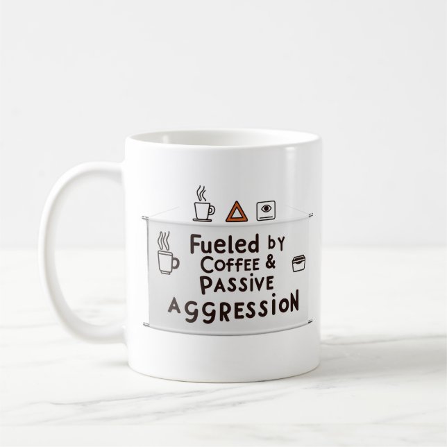 Fueled by Coffee & Passive Aggression – Office Mug Kaffeetasse (Links)