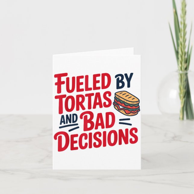 Fueled By Tortas And Bad Decisions Funny Tortas  Karte (Vorderseite)