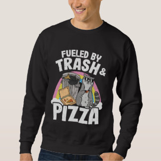 Fueled By Trash And Pizza Raccoon 2 Sweatshirt