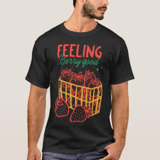 Fühl dich gut Handgezeichnete Erdbeeren T-Shirt