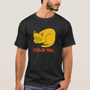 Fühl mich Katze Faules Kätzchen Inaktiv Introver T-Shirt