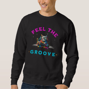 Fühle den Groove House Musik DJ Katze Kitty Vinyl Sweatshirt