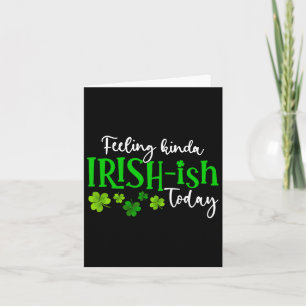 Fühle mich heute irgendwie irisch Shamrock Stolz S Karte