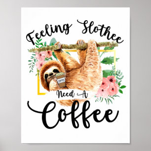Fühle mich träge, brauche einen Kaffee Poster