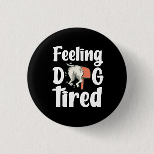 Fühlen hundemüde lustiger Hund Button