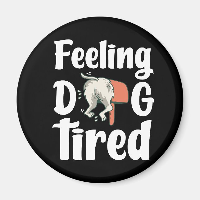 Fühlen hundemüde lustiger Hund  Magnet (Vorne)