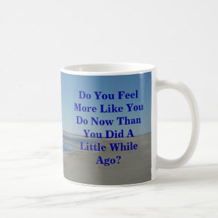 Fühlen sich Sie eher wie Sie tun jetzt, als Sie Kaffeetasse
