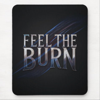 Fühlen Sie die Burn Mousepad