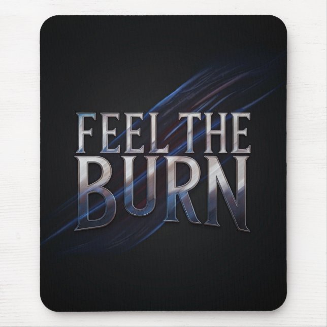 Fühlen Sie die Burn Mousepad (Vorne)