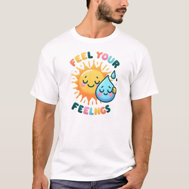 Fühlen Sie Ihre Gefühle - emotionales Bewusstsein  T-Shirt (Vorderseite)