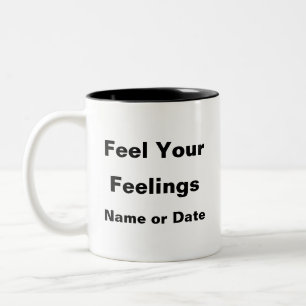 Fühlen Sie Ihre Gefühle - Personalisierte Tasse de