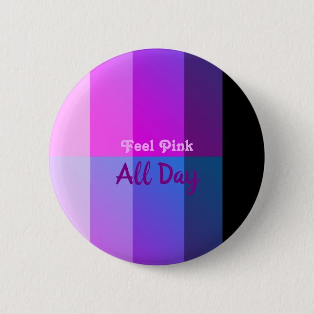Fühlen Sie sich den ganzen Tag pink Button (Vorderseite)