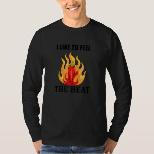 Fühlen Sie sich die heiß-lustige Sprichwort Chili T-Shirt