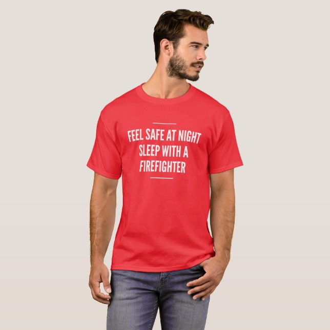 Fühlen Sie sich nachts, Schlaf mit Feuerwehrmänner T-Shirt (Vorne ganz)