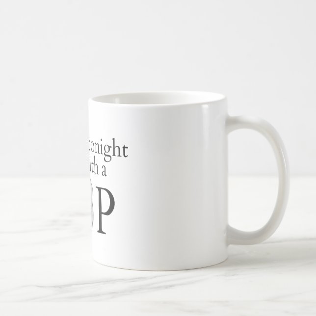 Fühlen Sie sich sicher heute Abend! Kaffeetasse (Rechts)