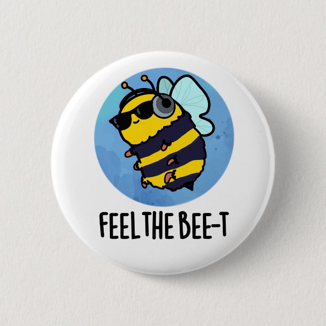 Fühlen Sie sich wie die Bienen-t-Funny Bee Pun Button (Vorderseite)