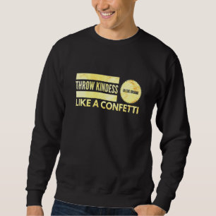 Fühlen Sie sich wie ein Confetti vor Ort - Ins Sweatshirt