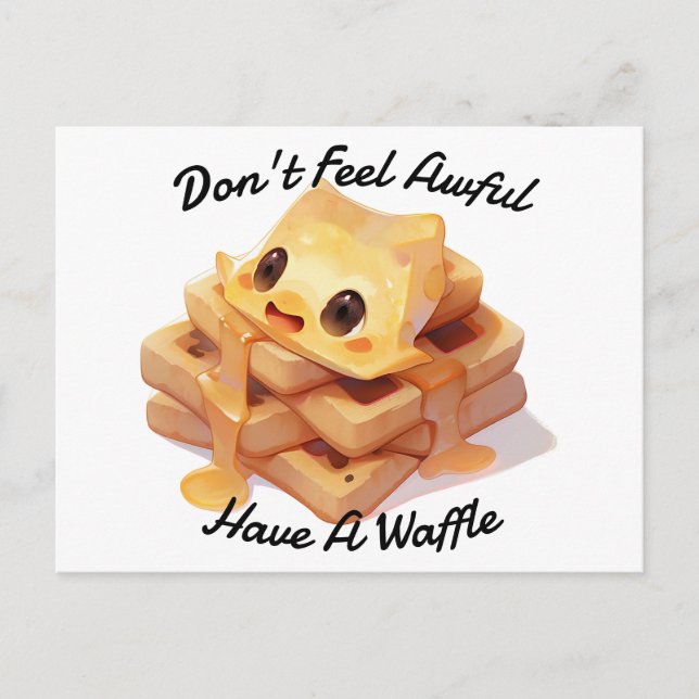 Fühlt euch nicht furchtbar, habt einen Waffel Postkarte (Vorderseite)