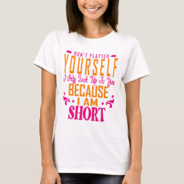 Fühlt euch nicht, schaut nur auf euch auf, weil T-Shirt