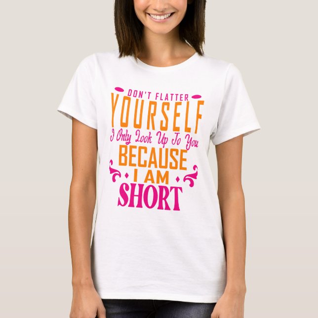 Fühlt euch nicht, schaut nur auf euch auf, weil T-Shirt (Vorderseite)