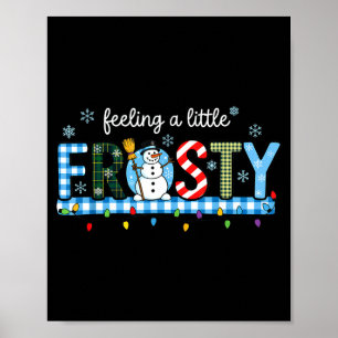 Fühlt sich ein bisschen frostig Schneemann kariert Poster