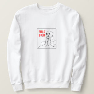 Fühlt sich gut Meme Sweatshirt