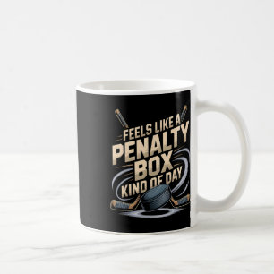 Fühlt sich wie eine Strafbox an einem lustigen Hoc Kaffeetasse