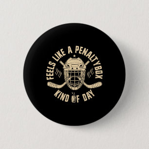 Fühlt sich wie eine Strafbox an Funny Hockey Button