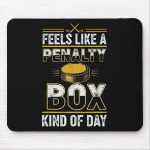 Fühlt sich wie eine Strafbox an, so ein Tag Lustig Mousepad