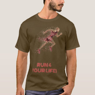 Führen Sie 4 Ihr Leben aus 2 T-Shirt
