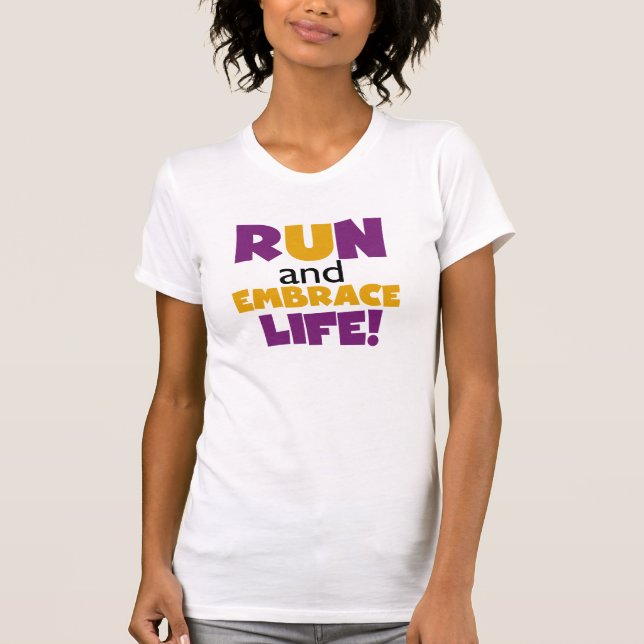 Führen Sie Embrace Life Lila Gelb aus T-Shirt (Vorderseite)